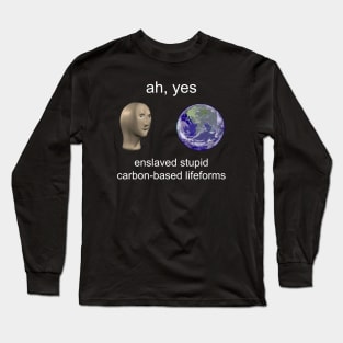 Ah, Yes Surreal Meme. Long Sleeve T-Shirt